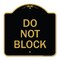 Signmission Designer Series Sign-Do Not Block, Black & Gold Aluminum Sign, 18" x 18", BG-1818-24156 A-DES-BG-1818-24156 - alternate 1